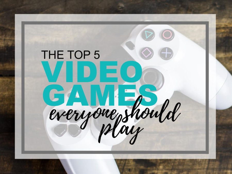 Top 5 video games everyone should play