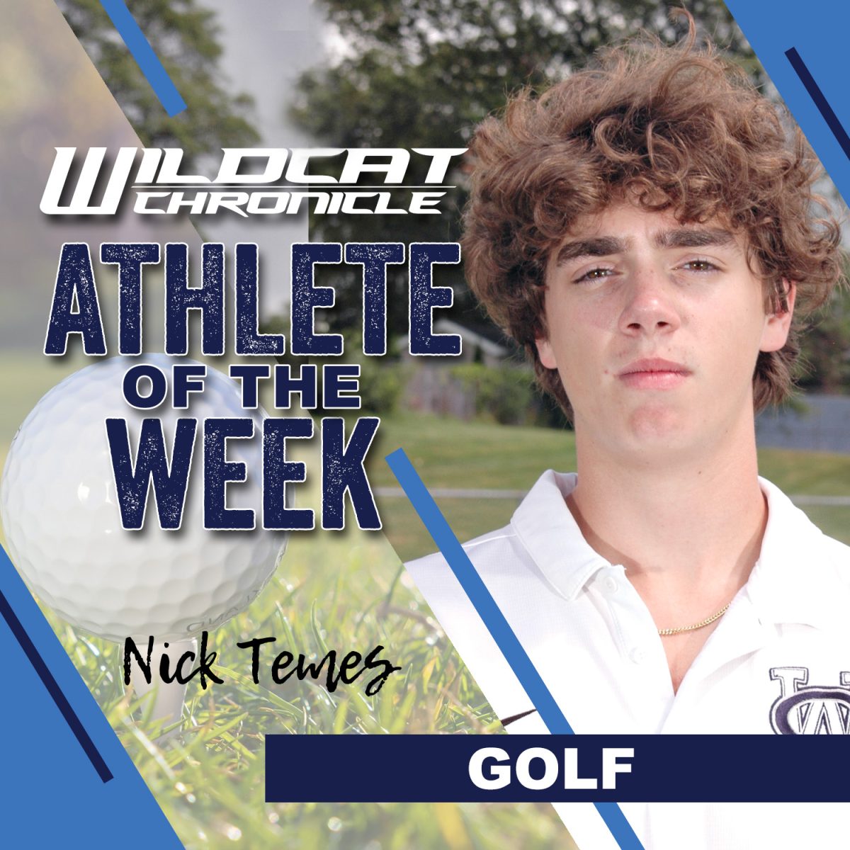 SEPT. 1-7: Senior Nick Temes is our choice for Athlete of the Week. This Varsity golfer, who also doubles as a Chronicle reporter, has been the team's leading scorer this season. With three back-to-back golf meets this past week, Temes demonstrated his skill on the course, and according to Coach Joe McCollum, is highly deserving of the honor. (Photo illustration created by Wildcat Chronicle Staff using images from Lifetouch and Kindel Media via Pexels)